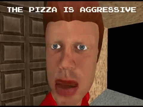 the pizza is aggresive