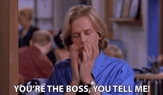 Youre The Boss You Tell Me GIF - Youre The Boss You Tell Me David Spade GIFs