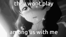 They Wont Play Among Us With Me GIF - They Wont Play Among Us With Me GIFs