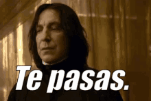 Profesor Snape Decepcionado GIF - Te Pasas Gracioso Chistoso GIFs