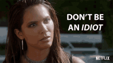 Dont Be An Idiot Lesley Ann Brandt GIF - Dont Be An Idiot Lesley Ann Brandt Mazikeen GIFs