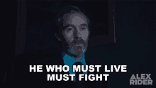 He Who Must Live Must Fight Alan Blunt GIF - He Who Must Live Must Fight Alan Blunt Alex Rider GIFs