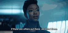if there are others out there well find them michael burnham sonequa martin green star trek discovery if there are anyone else were gonna find them