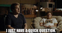 Knocked Up Jonah GIF - Knocked Up Jonah I Just Have A Quick Question GIFs