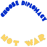 Choose Diplomacy Not War Anti War Sticker - Choose Diplomacy Not War Diplomacy Not War Stickers