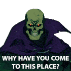 Why Have You Come To This Place Skeletor Sticker - Why Have You Come To This Place Skeletor Masters Of The Universe Revelation Stickers