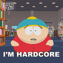 Im Hardcore Eric Cartman GIF - Im Hardcore Eric Cartman South Park GIFs