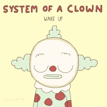 System Of A Clown Wake Up GIF - System Of A Clown Wake Up Put A Little Make Up GIFs
