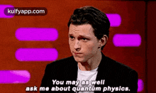You May As Wellask Me About Quantum Physics..Gif GIF - You May As Wellask Me About Quantum Physics. Crowd Person GIFs