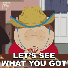 Lets See What You Got Eric Cartman GIF - Lets See What You Got Eric Cartman South Park GIFs