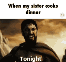 When My Sister Cooks Dinner We Dine In Hell Tonight GIF - When My Sister Cooks Dinner We Dine In Hell Tonight GIFs
