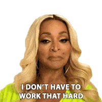 I Dont Have To Work That Hard Karen Huger Sticker - I Dont Have To Work That Hard Karen Huger Real Housewives Of Potomac Stickers