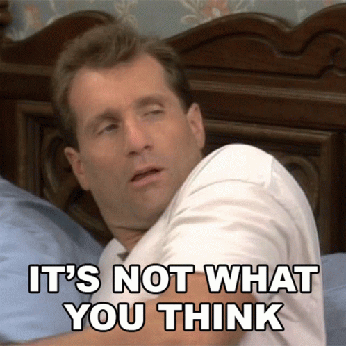 Its Not What You Think Al Bundy GIF - Its Not What You Think Al Bundy  Married With Children - Discover & Share GIFs