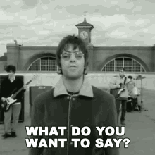 What Do You Want To Say Liam Gallagher GIF - What Do You Want To Say Liam Gallagher Paul Arthurs GIFs