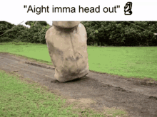 Aight Imma Head Out Aight Imma Head Out Meme GIF - Aight Imma Head Out Aight Imma Head Out Meme Moai Aight Imma Head Out GIFs