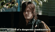 kind of dangerous combination the walking dead daryl dixon kind of dangerous combination the walking dead daryl dixon