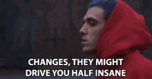 Changes They Might Drive You Half Insane Lauv GIF - Changes They Might Drive You Half Insane Lauv Changes GIFs