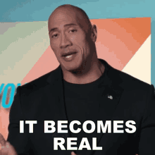 It Becomes Real Dwayne Johnson GIF - It Becomes Real Dwayne Johnson The Rock GIFs