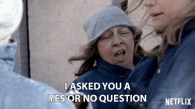 I Asked You A Yes Or No Question Question Gif I Asked You A Yes Or No Question Yes Or No Question Discover Share Gifs