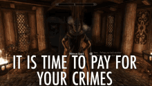 skyrim meme it is time to pay for your crimes skyrim guard whiterun guard