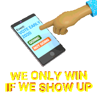 We Will Only Win If We Show Up Show Up To Vote Sticker - We Will Only Win If We Show Up Show Up Show Up To Vote Stickers