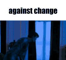 change against
