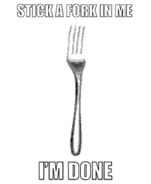 Im Done Stick A Fork In Me GIF - Im Done Stick A Fork In Me Over It GIFs