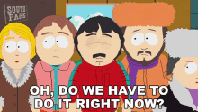 Oh Do We Have To Do It Right Now Randy Marsh GIF - Oh Do We Have To Do It Right Now Randy Marsh Linda Stotch GIFs