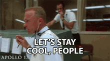 Lets Stay Cool People Ed Harris GIF - Lets Stay Cool People Ed Harris Gene Kranz GIFs