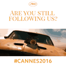 Cannes 2016 GIF - Cannes Are You Still Following Us Following GIFs