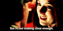 Youre Not Looking Close Enough Kate Fuller GIF - Youre Not Looking Close Enough Kate Fuller Richie Gecko GIFs