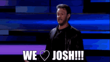 We Love Josh GIF - We Love Josh GIFs