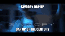 Swoopy Dap Up GIF - Swoopy Dap Up Century GIFs