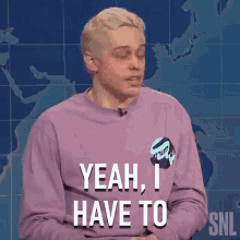 yeah i have to saturday night live weekend update im obliged to its my obligation