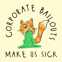 Corporate Bailouts Make Us Sick Cat GIF - Corporate Bailouts Make Us Sick Cat Kitty GIFs