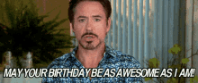 May Your Birthday Be As Awesome As I Am Iron Man GIF - Iron Man Awesome Robert Downey Jr GIFs