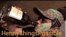 henny-things-possible-drinking.gif