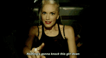 Gwen Stefani Nothings Gonna Know This Girl Down GIF - Gwen Stefani Nothings Gonna Know This Girl Down Nothing Is Gonna Knock This Girl Down GIFs