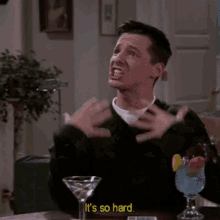Sometimes GIF - Its So Hard Jack Will And Grace GIFs
