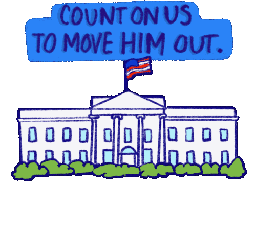Count On Us To Move Him Out White House Sticker - Count On Us To Move Him Out White House Trump Stickers