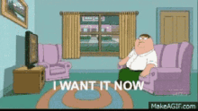 Family Guy Funny GIF - Family Guy Funny I Want It Now GIFs