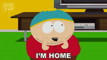 Im Home Eric Cartman GIF - Im Home Eric Cartman South Park GIFs