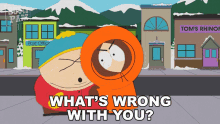 Whats Wrong With You Eric Cartman GIF - Whats Wrong With You Eric Cartman Kenny Mccormick GIFs