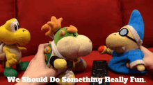 Sml Bowser Junior GIF - Sml Bowser Junior We Should Do Something Really Fun GIFs