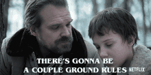 theres gonna be a couple ground rules parenting im the boss listen to me serious theres gonna be a couple ground rules parenting im the boss listen to me serious