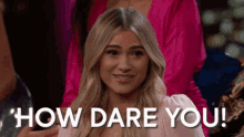 Bachelor Mykenna Dorn GIF - Bachelor Mykenna Dorn How Dare You GIFs