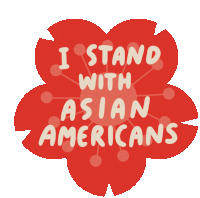 I Stand With Asian Americans Flower Sticker - I Stand With Asian Americans Flower End Violence Against Asians Stickers