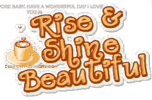 Good Morning Rise And Shine Beautiful GIF - Good Morning Rise And Shine Beautiful GIFs