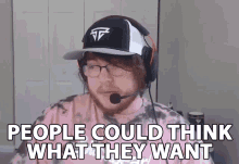 People Could Think What They Want Jordan Theaker GIF - People Could Think What They Want Jordan Theaker Bigmantingz GIFs