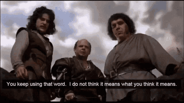 You Keep Using That Word I Do Not Think It Means What You Think GIF - You Keep Using That Word I Do Not Think It Means What You Think Princess Bride GIFs